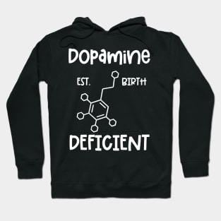 Dopamine Deficient ADHD Quote Hoodie